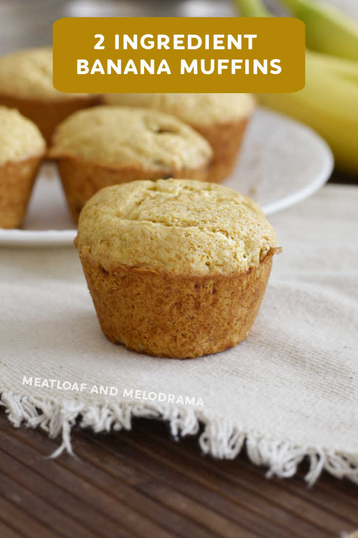 Easy Two Ingredient Banana Muffins - Meatloaf and Melodrama