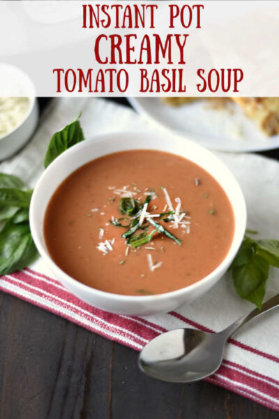 Instant Pot Creamy Tomato Basil Soup - Meatloaf and Melodrama