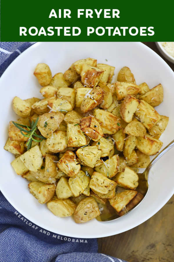 Air Fryer Roasted Potatoes - Meatloaf and Melodrama