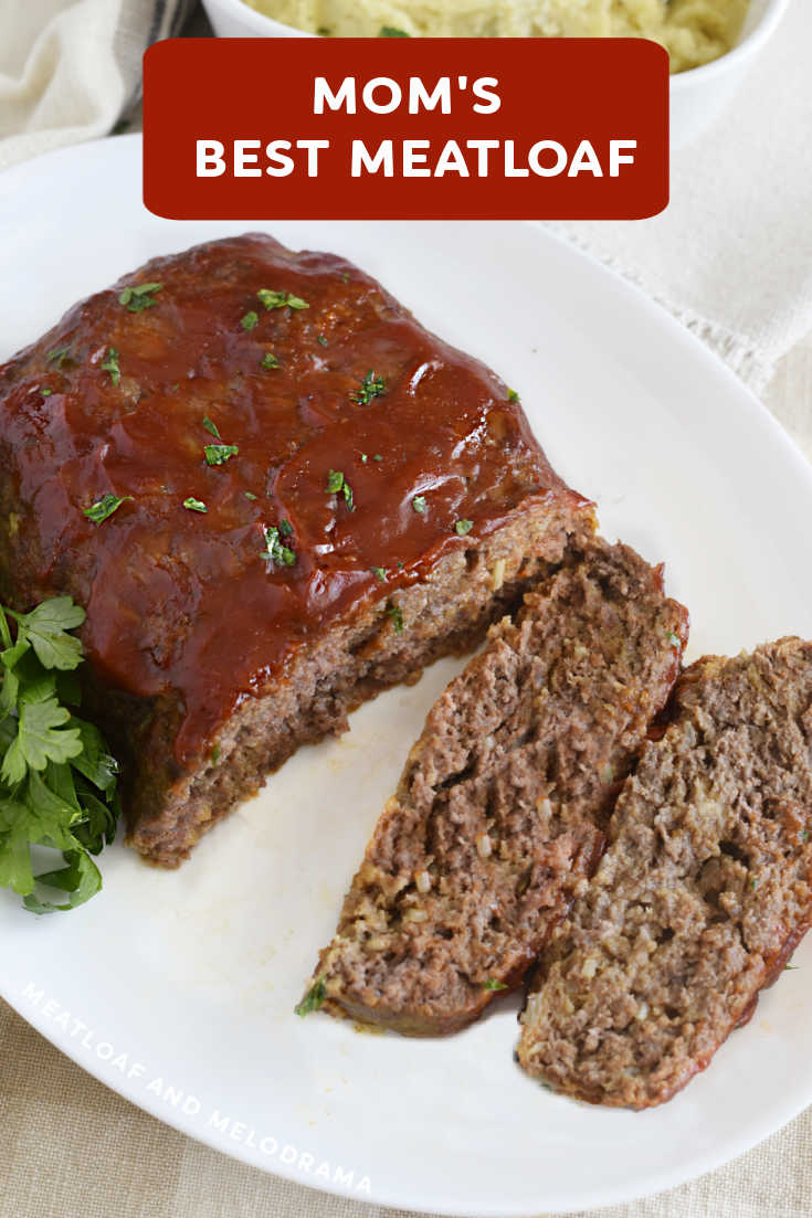 Mom's Best Meatloaf Recipe - Meatloaf and Melodrama
