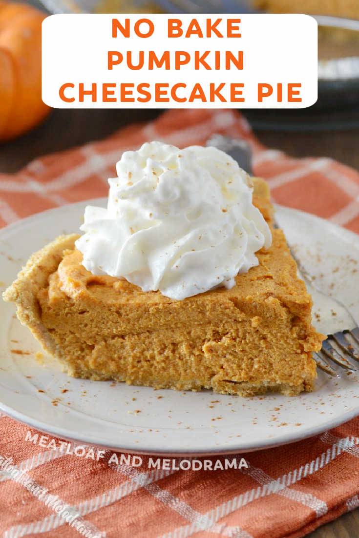 No Bake Pumpkin Cheesecake Pie Recipe - Meatloaf and Melodrama